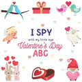 I Spy With My Little Eye Valentine's Day ABC: A Fun Guessing Game Actvity Book for Ages 2-5, For Toddlers and Preschooler, Develops Your Child's Imagi