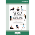 Yoga and Parkinson's Disease: A Journey to Health and Healing (16pt Large Print Edition)