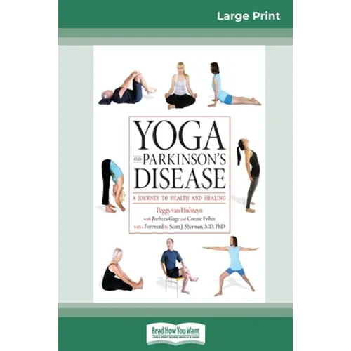 Yoga and Parkinson's Disease: A Journey to Health and Healing (16pt Large Print Edition)