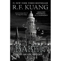 Babel: Or the Necessity of Violence: An Arcane History of the Oxford Translators' Revolution