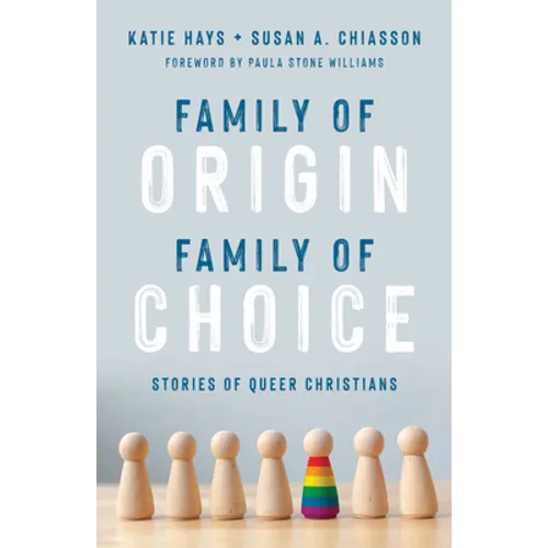 Family of Origin, Family of Choice: Stories of Queer Christians