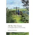 All By His Grace: An Autobiographical Reflection on Pastoral Leadership