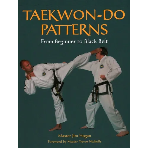Taekwon-Do Patterns: From Beginner to Black Belt