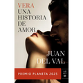 Vera, Una Historia de Amor: Novela. Premio Planeta 2025 / Vera, a Love Story: A Novel