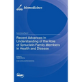 Recent Advances in Understanding of the Role of Synuclein Family Members in Health and Disease
