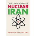 Nuclear Iran: The Birth of an Atomic State