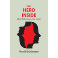 The Hero Inside: What We Can Learn From Heroes