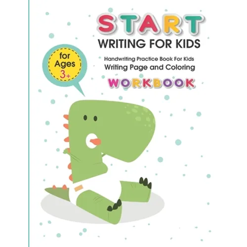 Start Writing for Kids: Handwriting Practice Book For Kids Writing Page and Coloring Book: Numbers 1-10: For Preschool, Kindergarten, and Kids