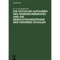 Die Socialen Aufgaben Des Ingenieurberufes Und Die Berechtigungsfrage Der Höheren Schulen: Eröffnungsrede Zur 40. Jahresversammlung Des Deutschen Vere