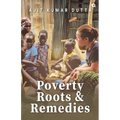 Poverty: Its Roots and Remedies