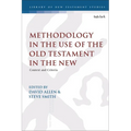 Methodology in the Use of the Old Testament in the New: Context and Criteria