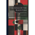 The Souls Of The Black Folk: Essays And Sketches