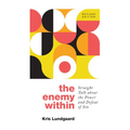 The Enemy Within: Straight Talk about the Power and Defeat of Sin