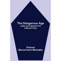 The Dangerous Age: Letters and Fragments from a Woman's Diary