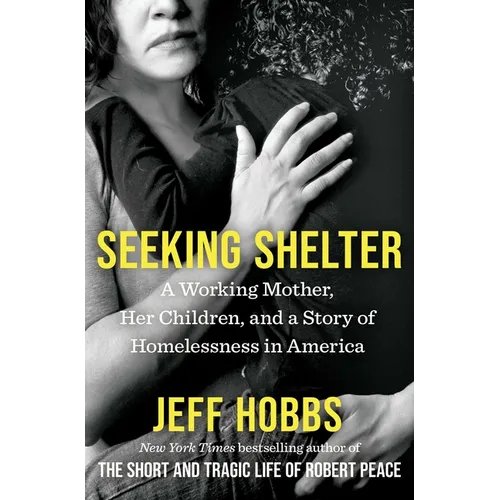 Seeking Shelter: A Working Mother, Her Children, and a Story of Homelessness in America