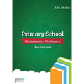 Primary School Mathematics Dictionary: Key Concepts