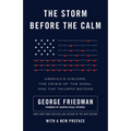 The Storm Before the Calm: America's Discord, the Crisis of the 2020s, and the Triumph Beyond