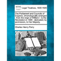 The Parliament and Councils of England, chronologically arranged: from the reign of William I. to the Revolution in 1688: dedicated, by permission, to