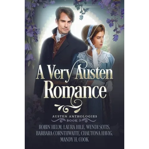 A Very Austen Romance: Austen Anthologies, Book 3