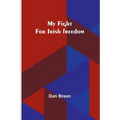 My fight for Irish freedom
