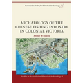 Archaeology of the Chinese Fishing Industry in Colonial Victoria