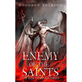 Enemy Of The Saints: The Rise Of Antichrist