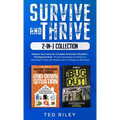 Survive and Thrive 2-In-1 Collection: Prepare Your Home for a Sudden Grid-Down Situation + The Bug Out Book - Proven Strategies to Thrive in a Grid-Do