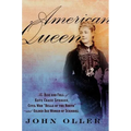 American Queen: The Rise and Fall of Kate Chase Sprague, Civil War "Belle of the North" and Gilded Age Woman of Scandal