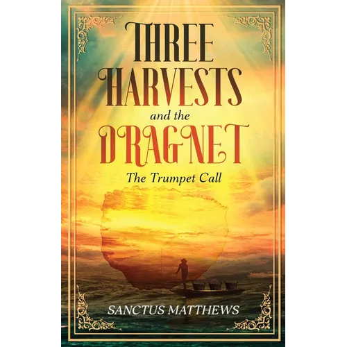 The Three Harvests and the Dragnet: The Trumpet Call