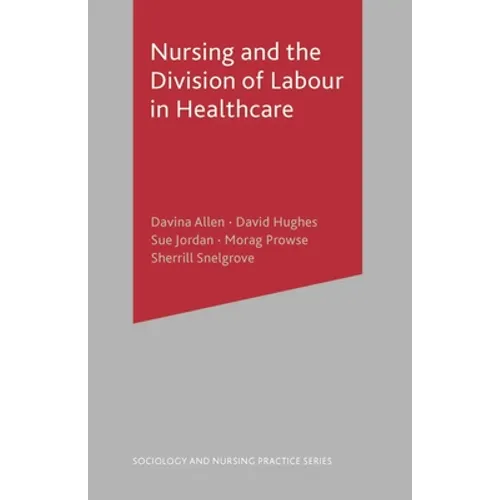 Nursing and the Division of Labour in Healthcare