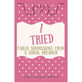 I Tried; Failed Submissions from a Serial Dreamer