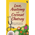 Love, Anatomy and Coconut Chutney