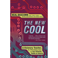 The New Cool: A Visionary Teacher, His FIRST Robotics Team, and the Ultimate Battle of Smarts