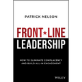 Front-Line Leadership: How to Eliminate Complacency and Build All-In Engagement