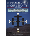 Fundamentals of Christianity Volume 1: From the Alexandrian Fathers on Trinitarian Theology