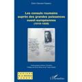 Les consuls roumains auprès des grandes puissances ouest-européennes: (1919-1939)
