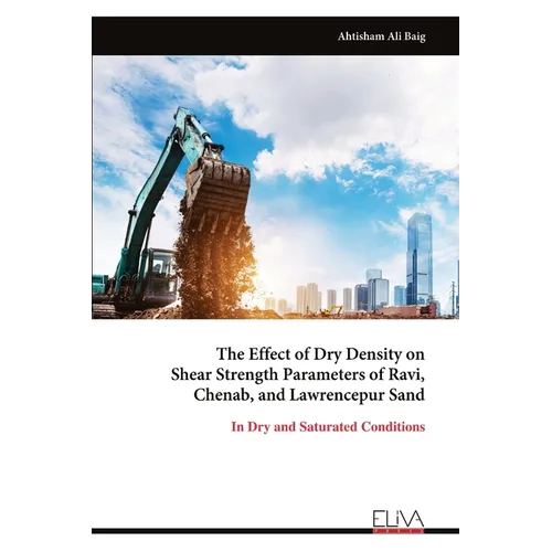 The Effect of Dry Density on Shear Strength Parameters of Ravi, Chenab, and Lawrencepur Sand
