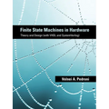 Finite State Machines in Hardware: Theory and Design (with VHDL and SystemVerilog)