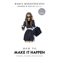 How to Make It Happen: Turning Failure Into Success