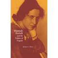 Hannah Arendt and the Politics of Tragedy