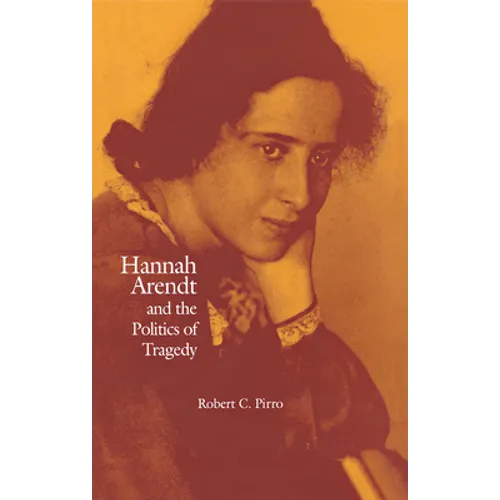 Hannah Arendt and the Politics of Tragedy