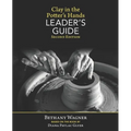 Clay in the Potter's Hands LEADER's GUIDE: Second Edition