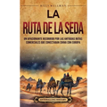 La Ruta de la Seda: Un apasionante recorrido por las antiguas rutas comerciales que conectaban China con Europa
