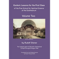 Esoteric Lessons for the First Class of the Free School for Spiritual Science at the Goetheanum