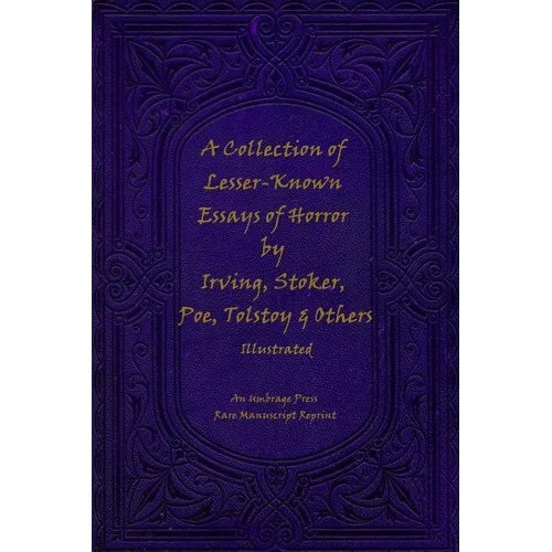 A Collection of Lesser-Known Essays of Horror by Irving, Stoker, Poe, Tolstoy