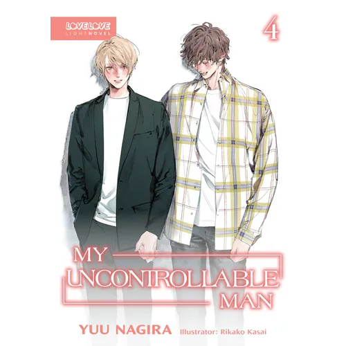 My Uncontrollable Man, Volume 4 (Light Novel) (My Beautiful Man (Light Novel))