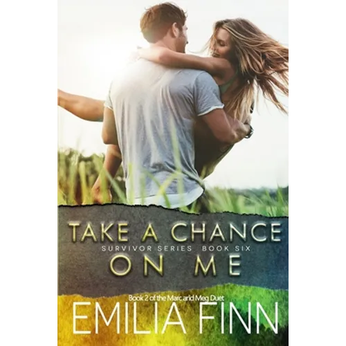 Take A Chance On Me: Book 2 of the Marc and Meg Duet
