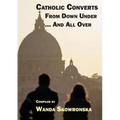Catholic Converts From Down Under ... And All Over