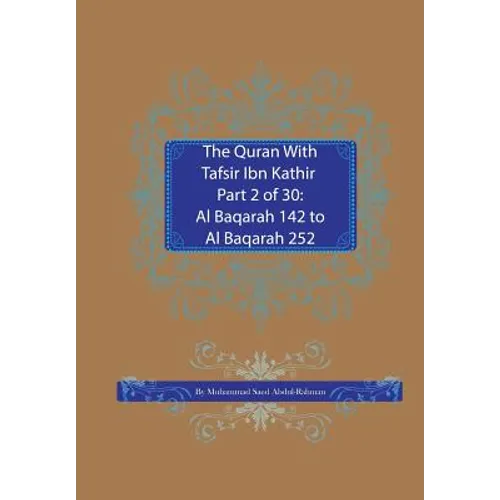 The Quran With Tafsir Ibn Kathir Part 2 of 30: Al Baqarah 142 to Al Baqarah 252
