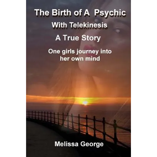 The Birth of a Psychic with Telekenisis. A True Story